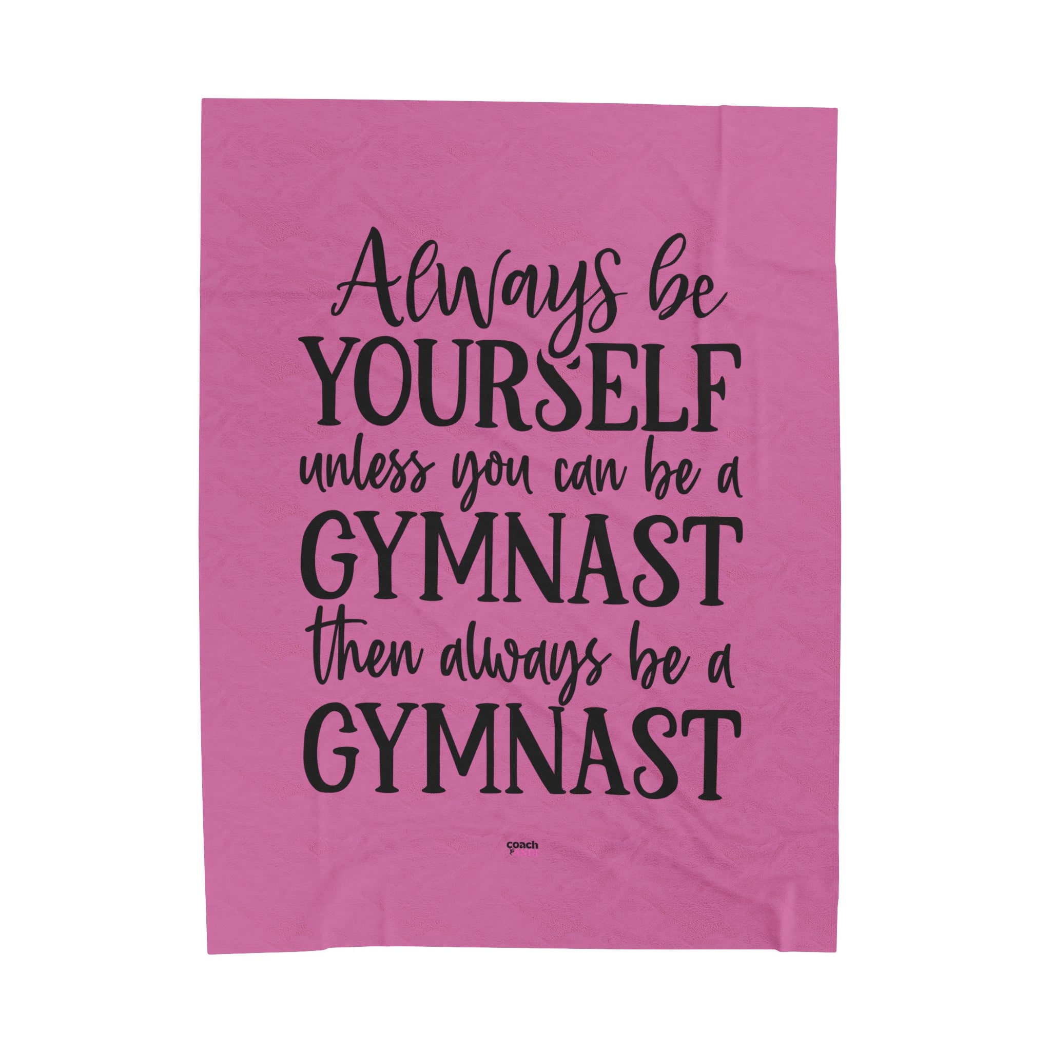 Always Be A Gymnast-Pink (Velveteen Plush Blanket)