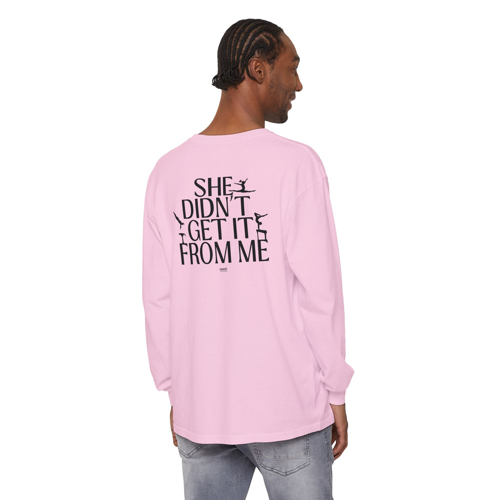 Didn't get it from Me Mom Long Sleeve Shirt