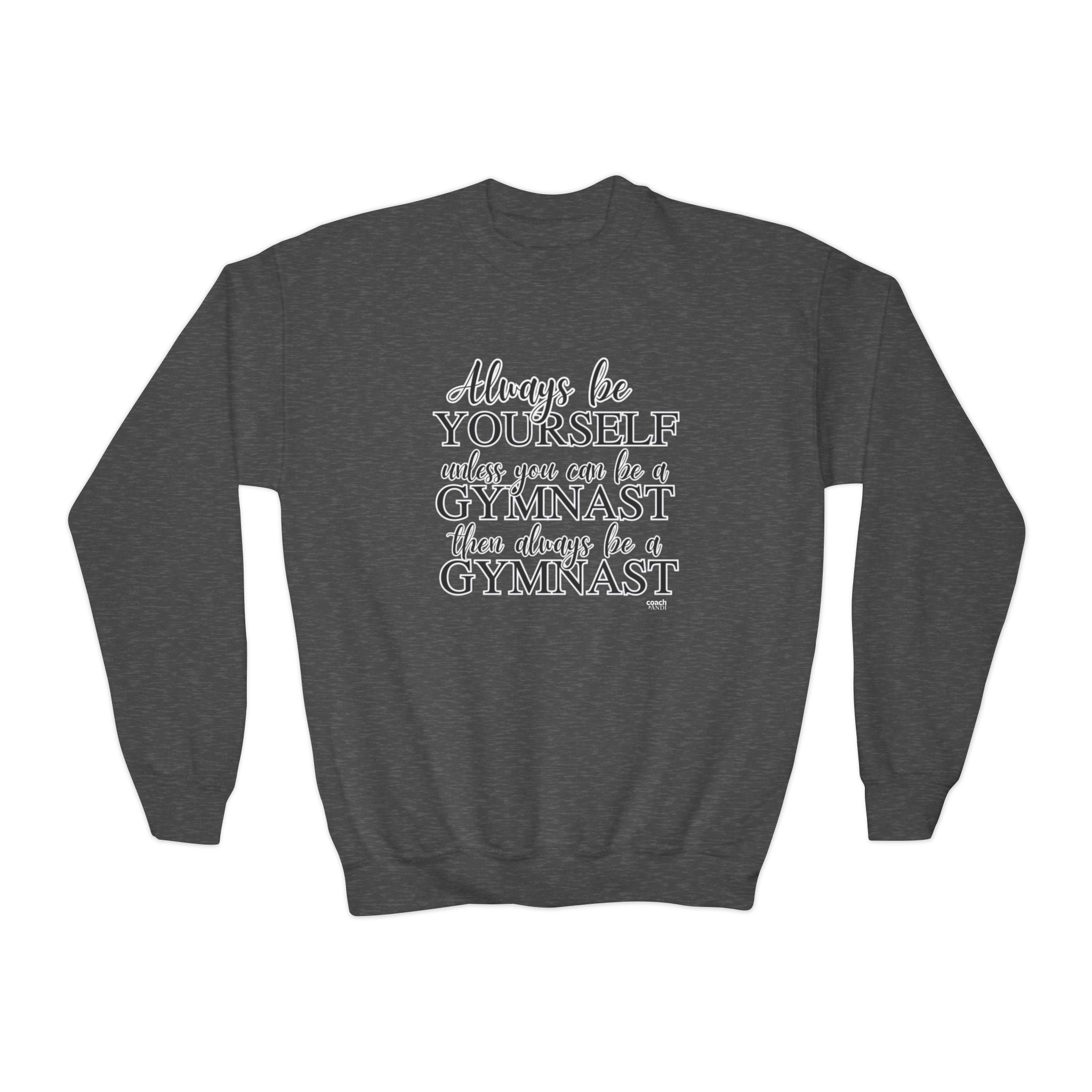 Always Be A Gymnast (Youth Crewneck Sweatshirt)