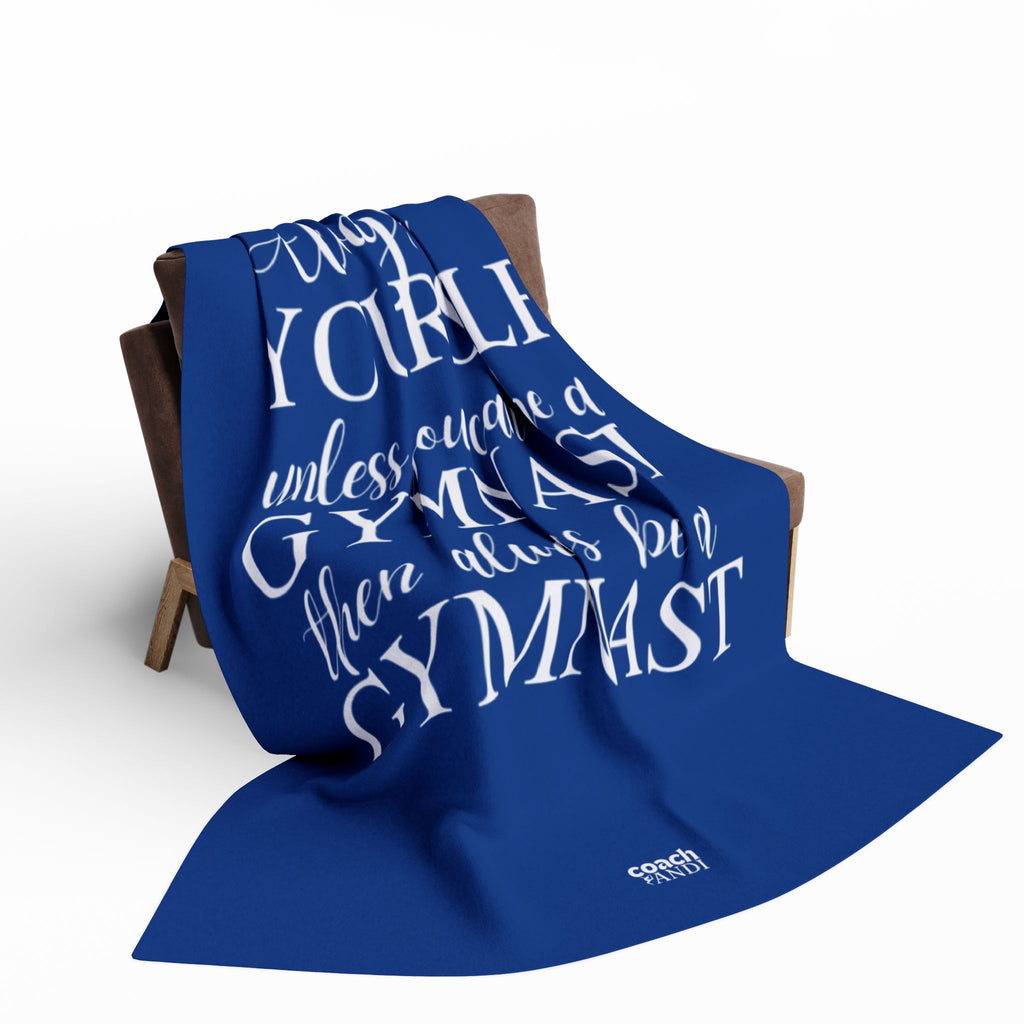Always Be A Gymnast-Blue (Arctic Fleece Blanket)
