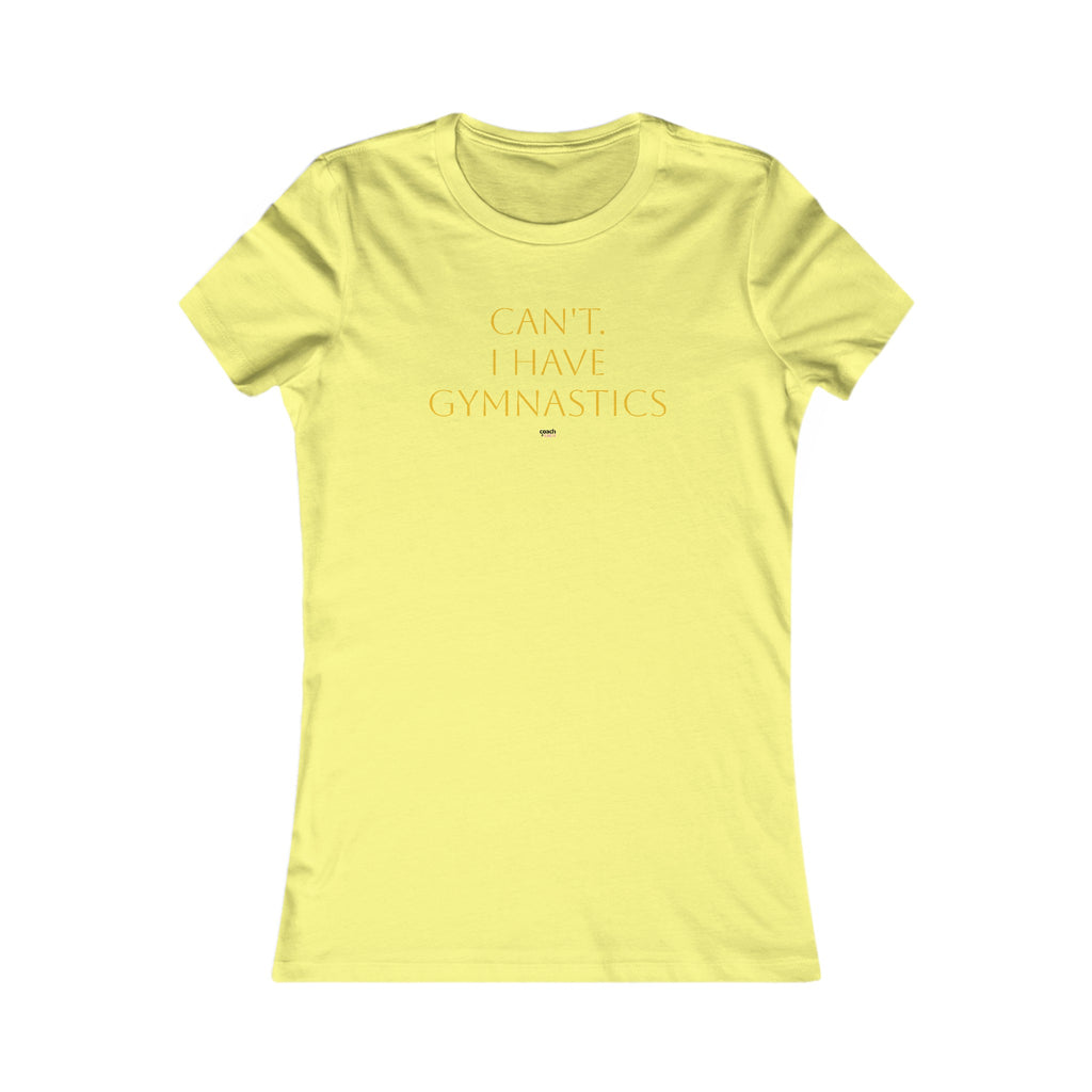 Cant, Gymnastics Women's Favorite Tee