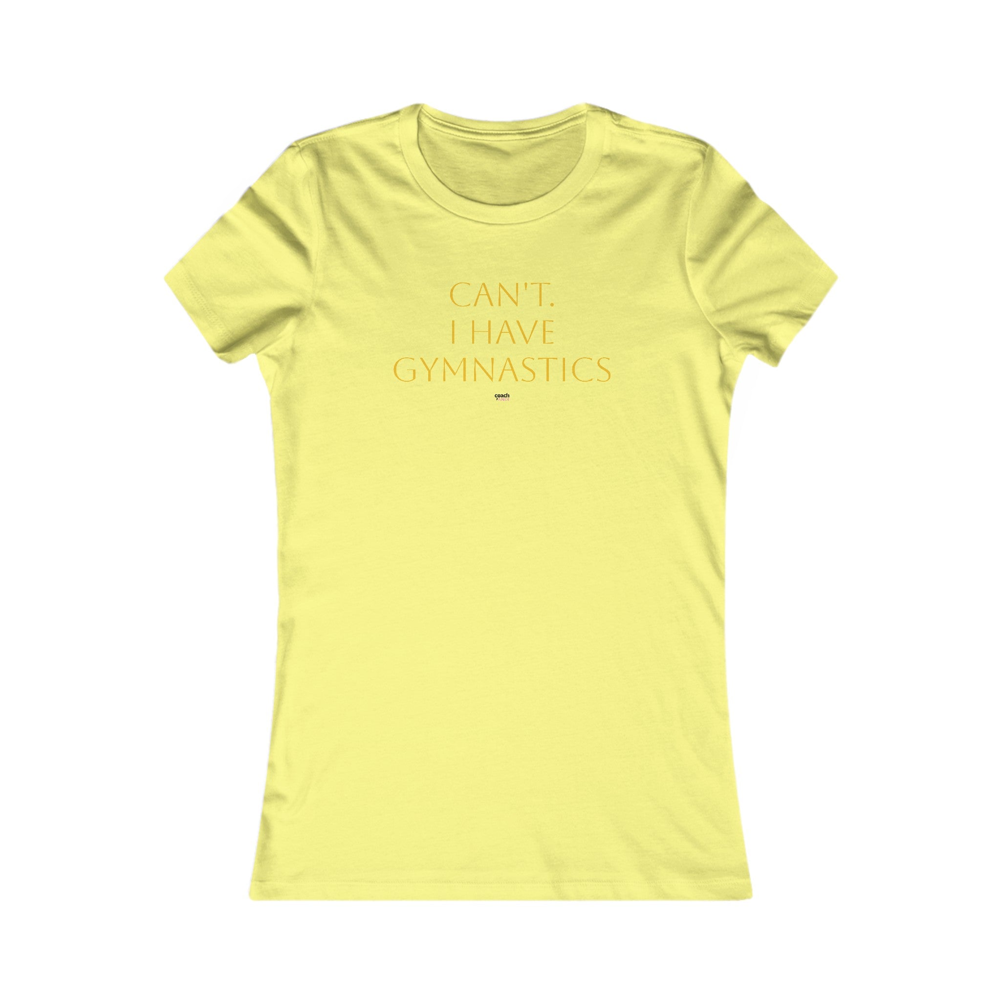 Cant, Gymnastics Women's Favorite Tee