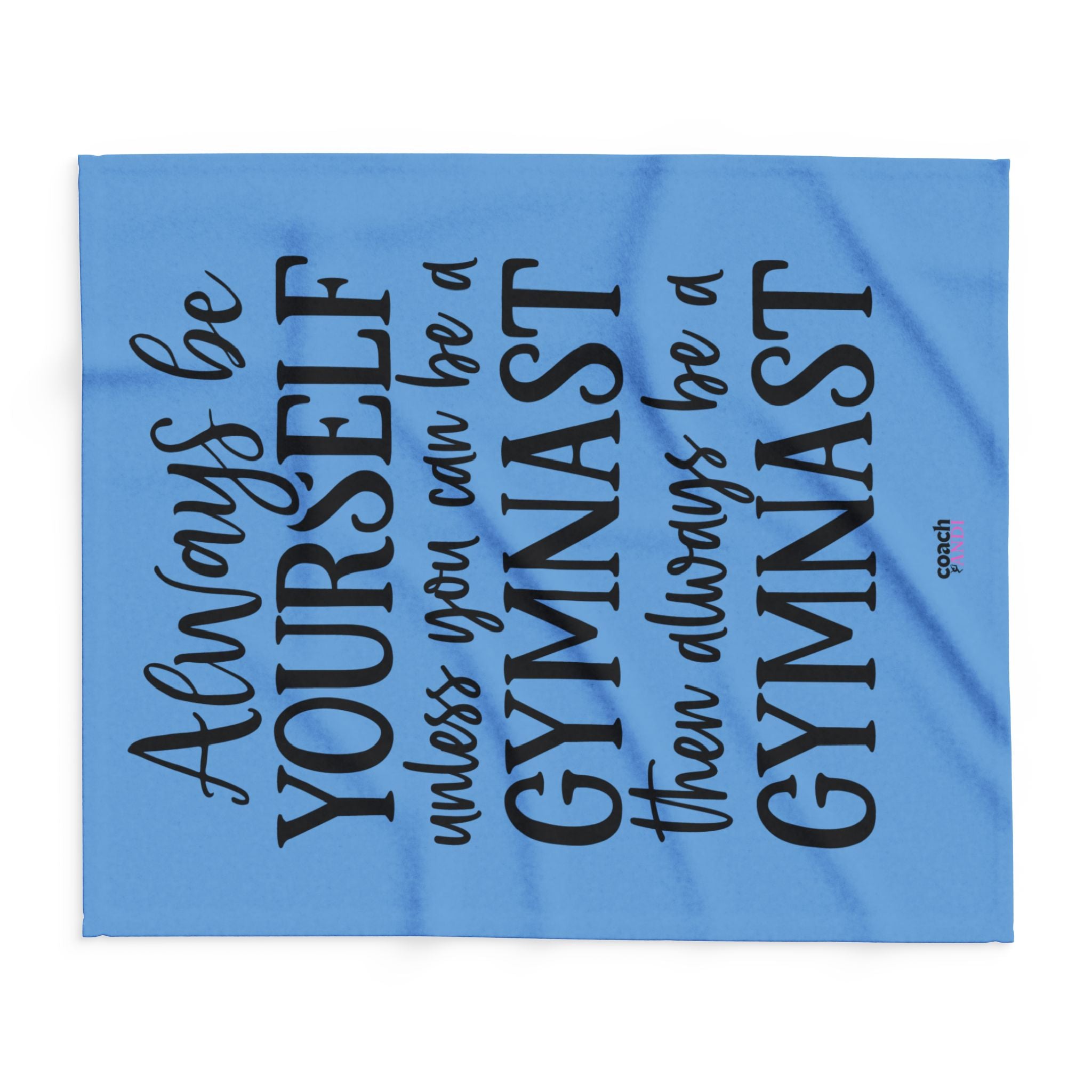 Always Be A Gymnast-Lt Blue (Arctic Fleece Blanket)