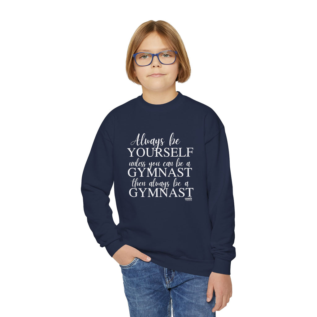 Always Be A Gymnast (Youth Crewneck Sweatshirt)