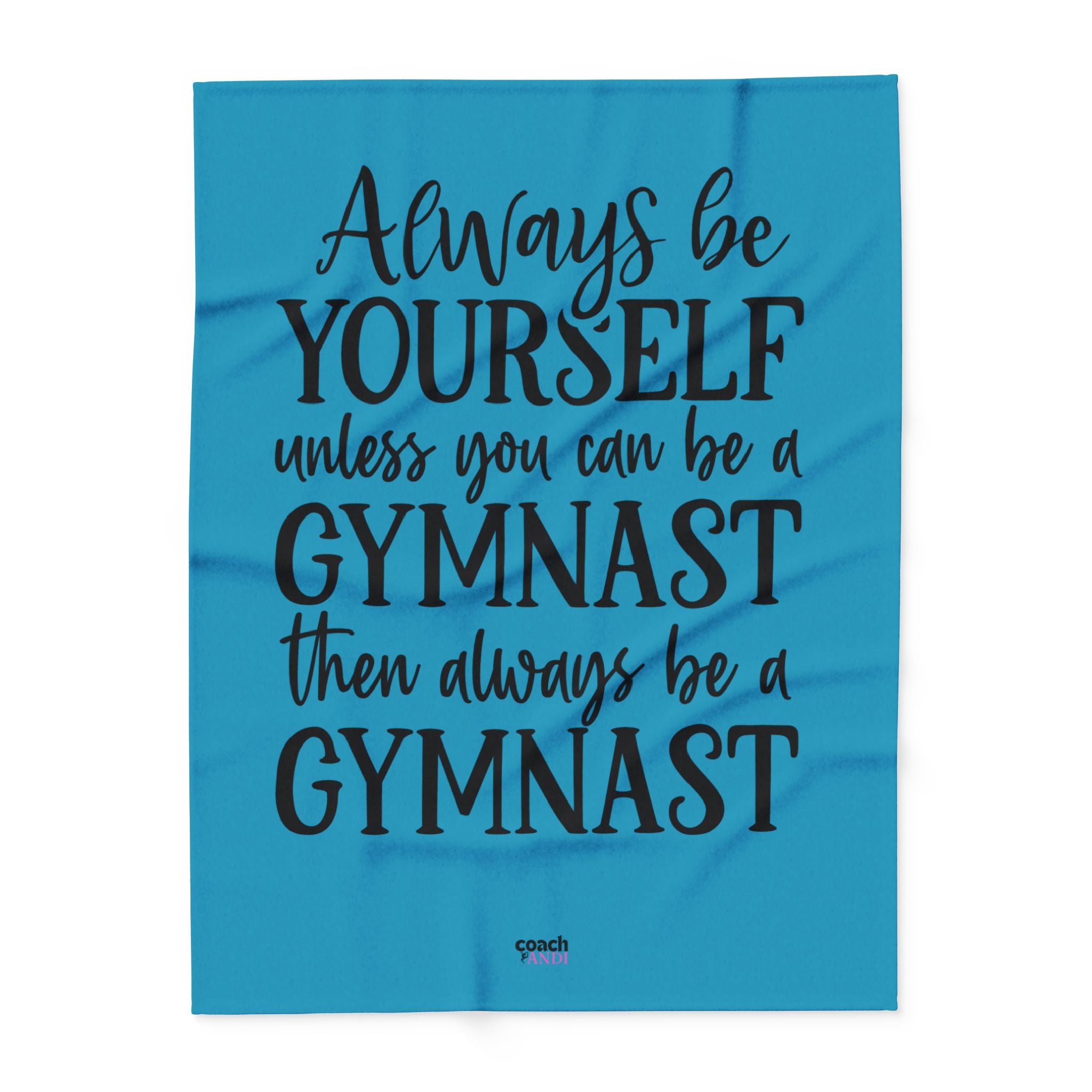 Always Be A Gymnast-Turquoise (Arctic Fleece Blanket)