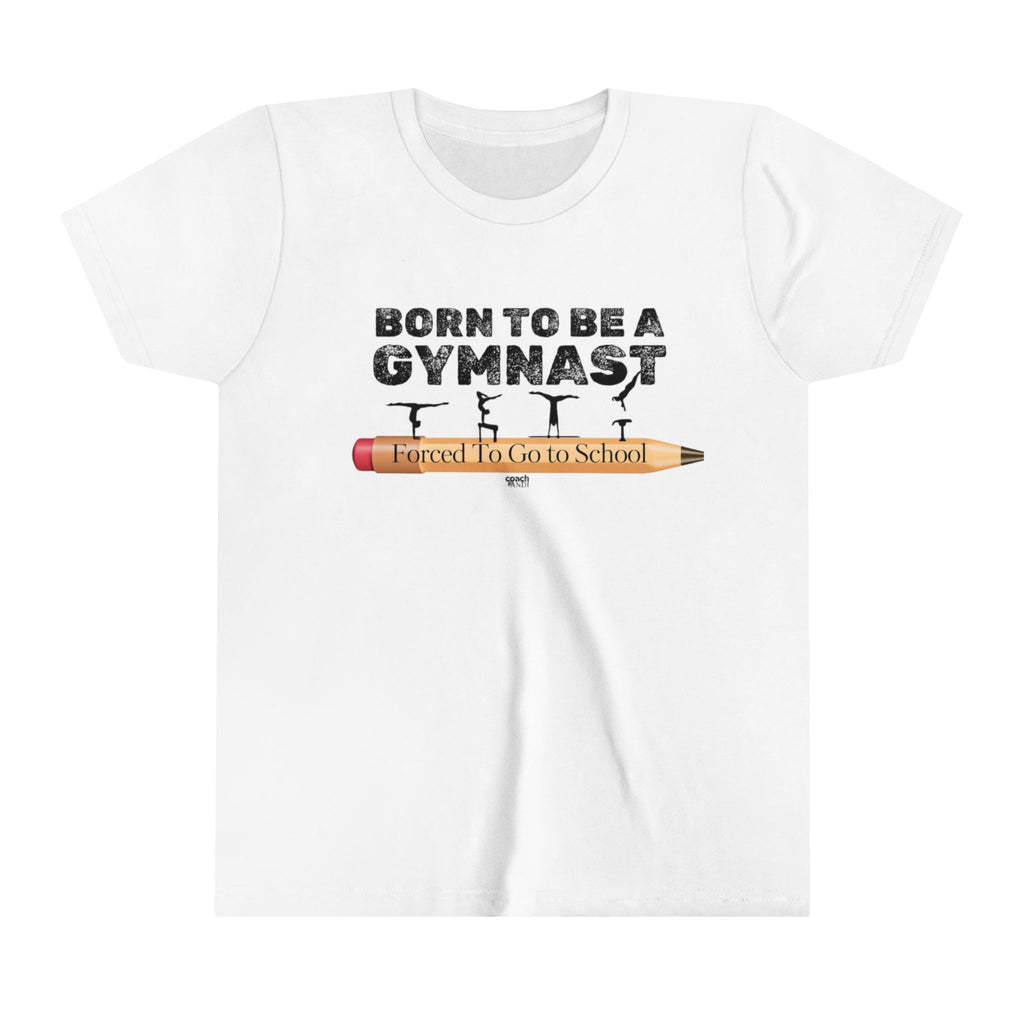 Born to be a Gymnast (Youth Short Sleeve Tee)