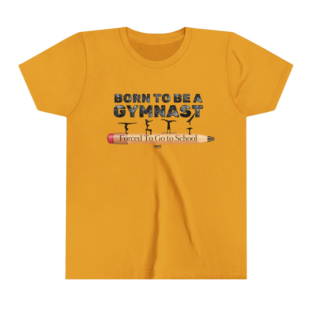 Born to be a Gymnast (Youth Short Sleeve Tee)