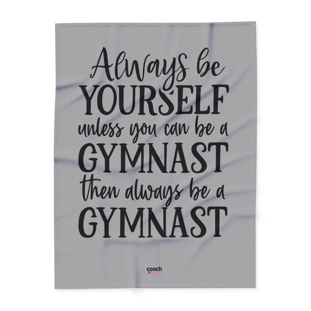 Always Be A Gymnast-Grey (Arctic Fleece Blanket)