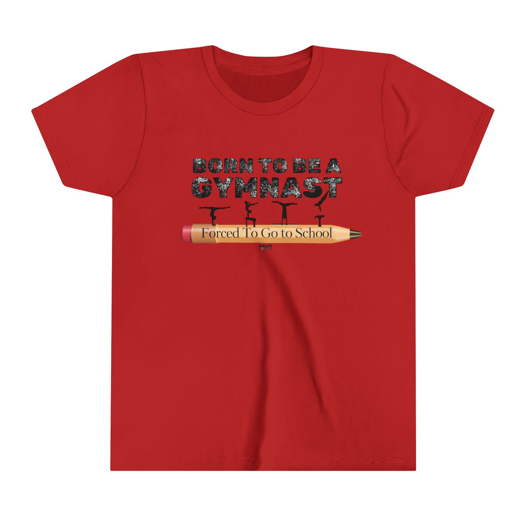 Born to be a Gymnast (Youth Short Sleeve Tee)