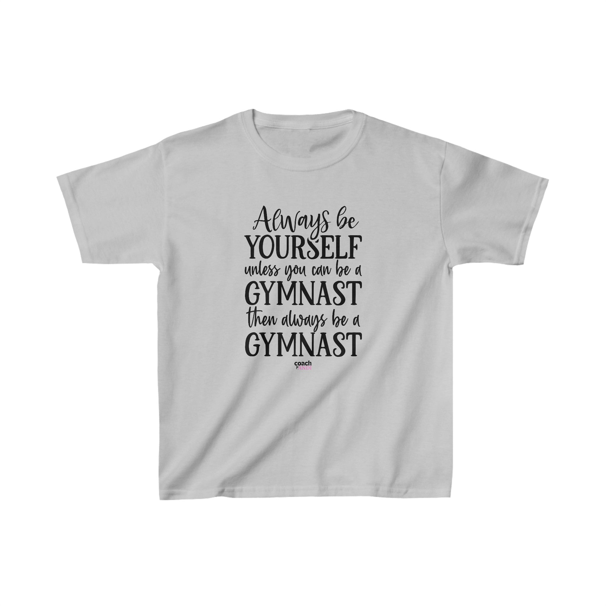 Always be a Gymnast (Kids Heavy Cotton™ Tee)