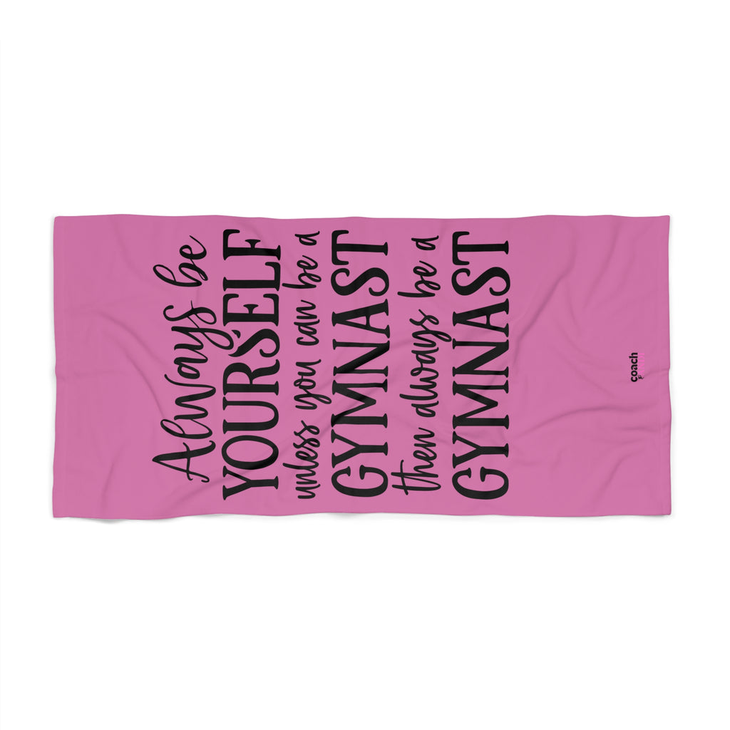 Copy of Always Be A Gymnast-Pink (Beach Towel)