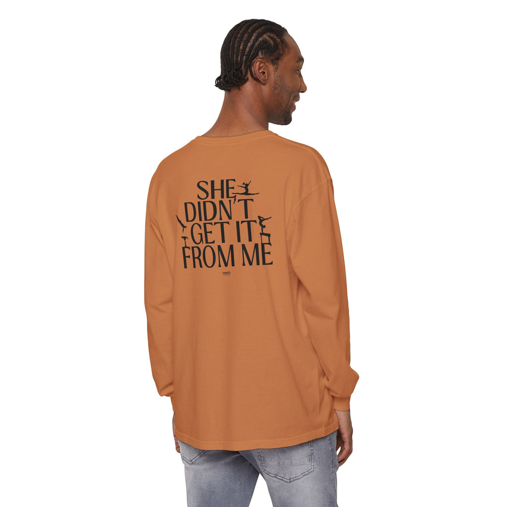 Didn't get it from Me Mom Long Sleeve Shirt