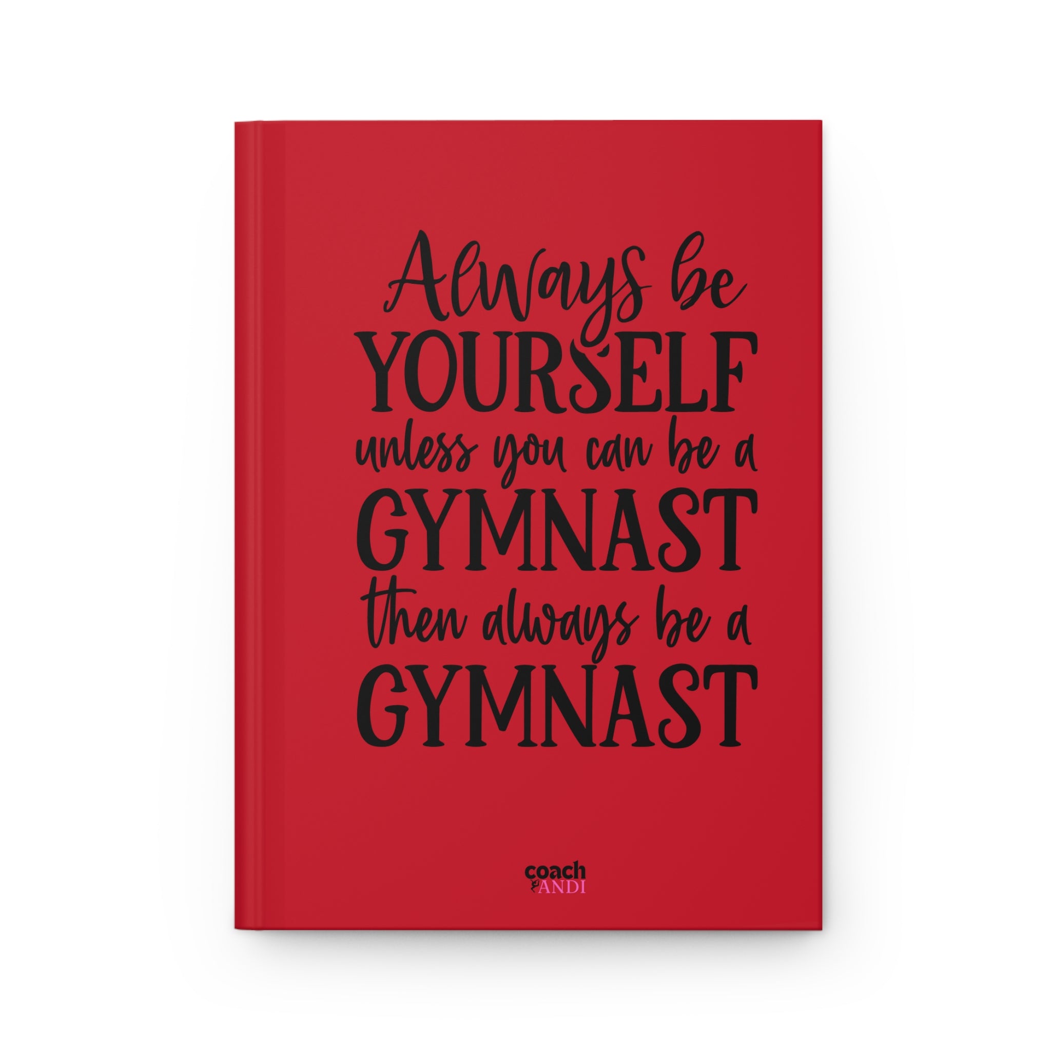 Always Be A Gymnast-Red (Hardcover Journal Matte)