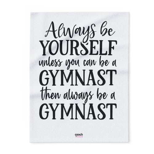 Always Be A Gymnast-White(Arctic Fleece Blanket)