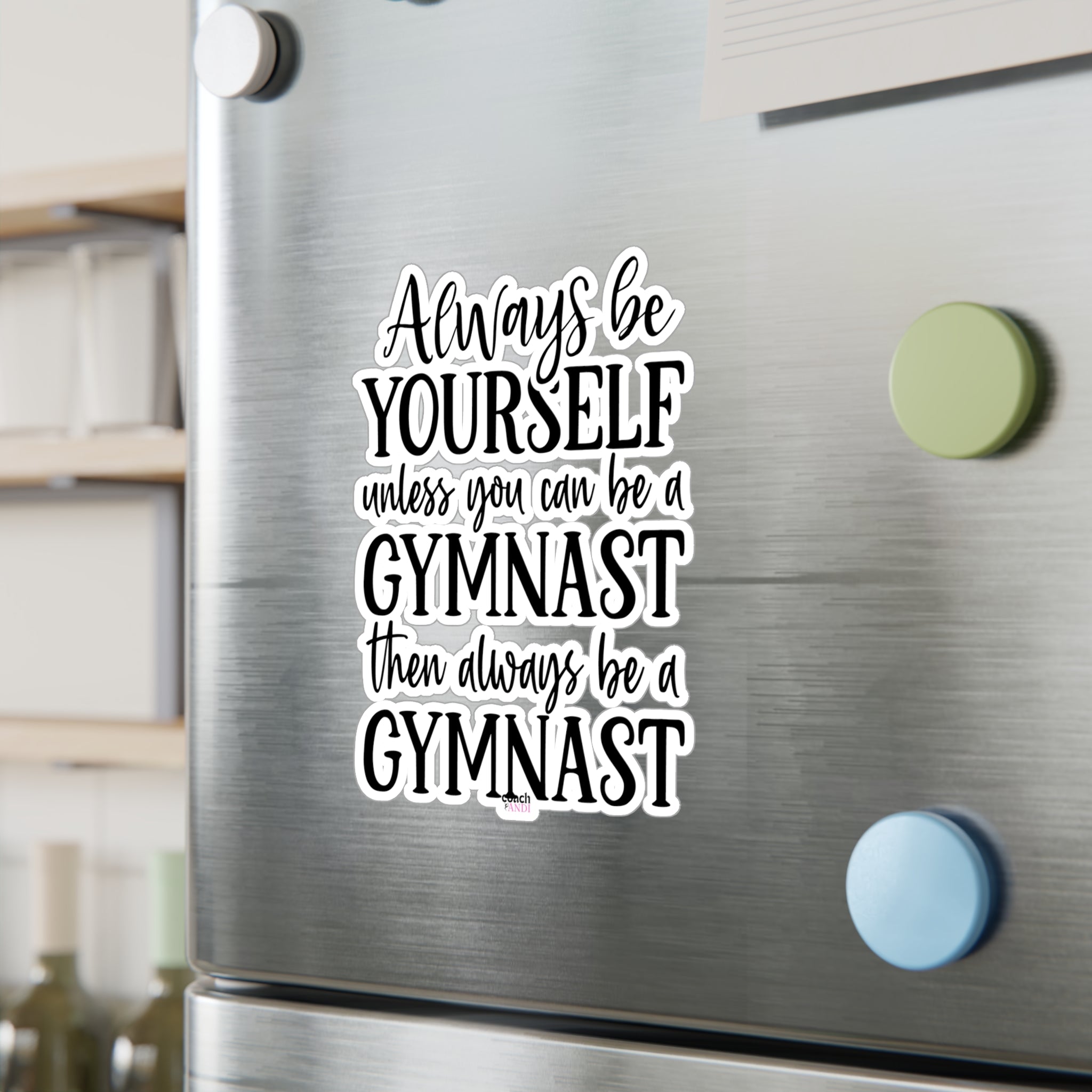 Always Be A Gymnast(Kiss-Cut Vinyl Decals)