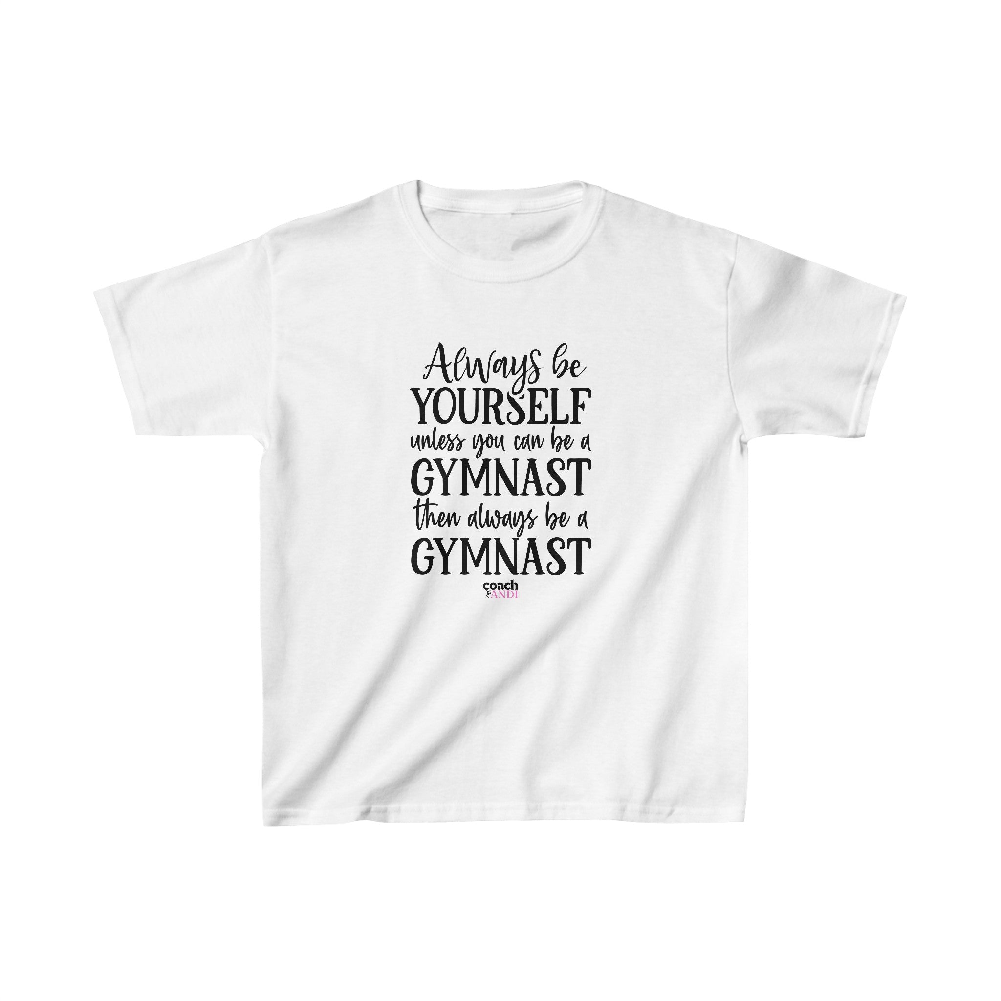 Always be a Gymnast (Kids Heavy Cotton™ Tee)