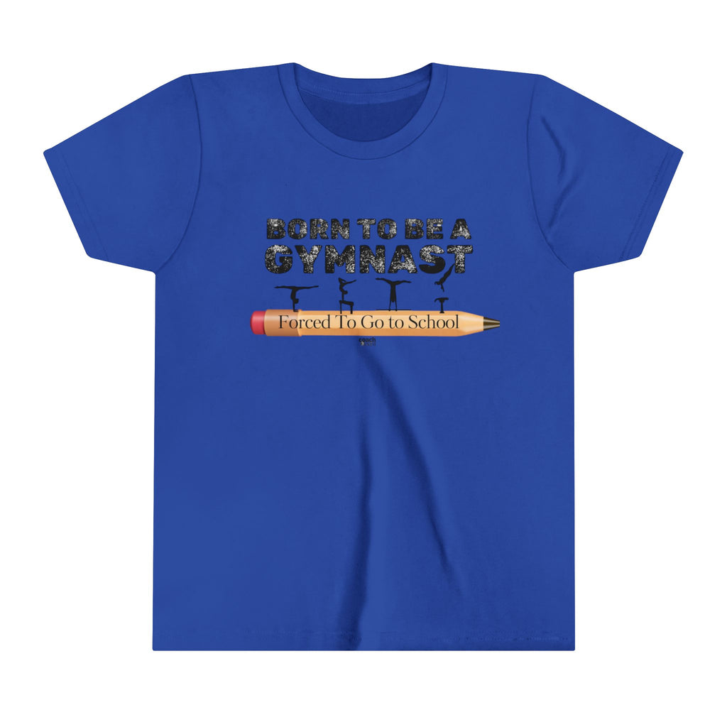 Born to be a Gymnast (Youth Short Sleeve Tee)