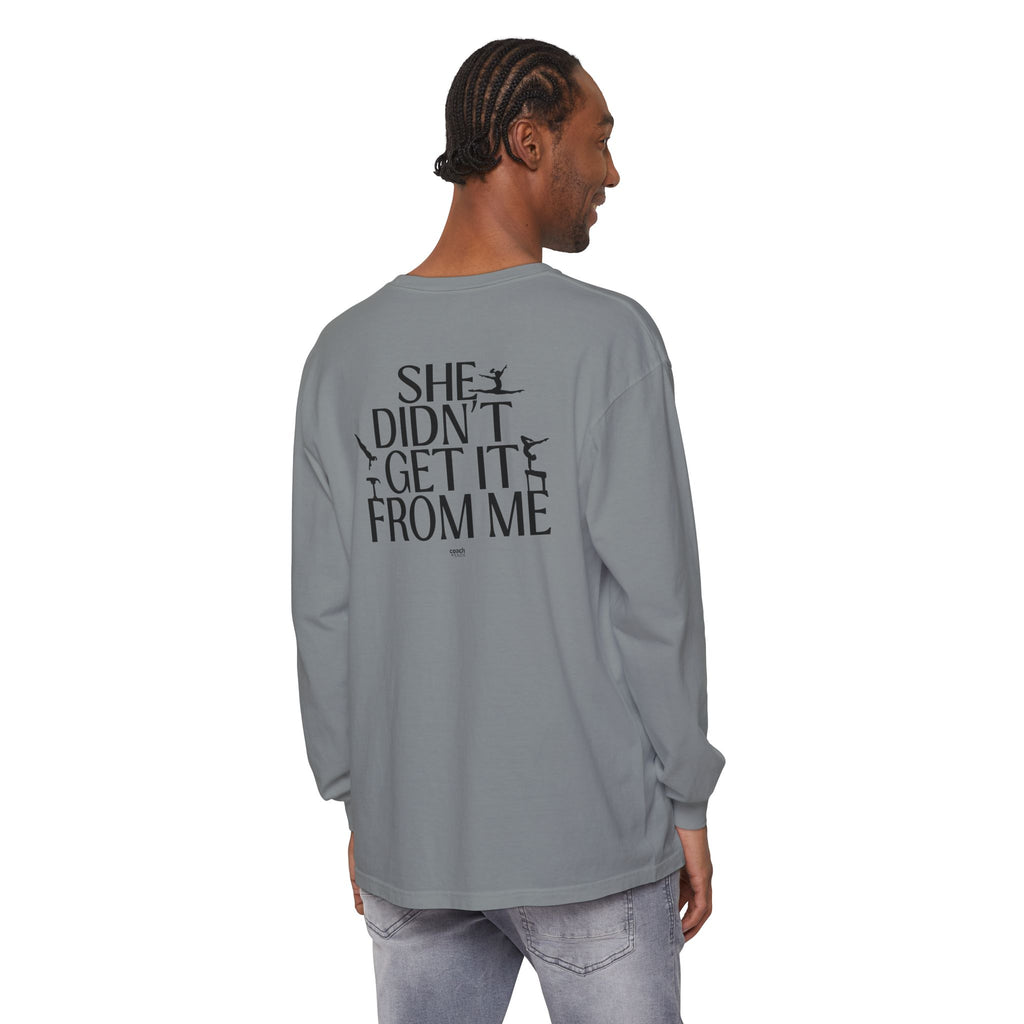 Didn't get it from Me Mom Long Sleeve Shirt