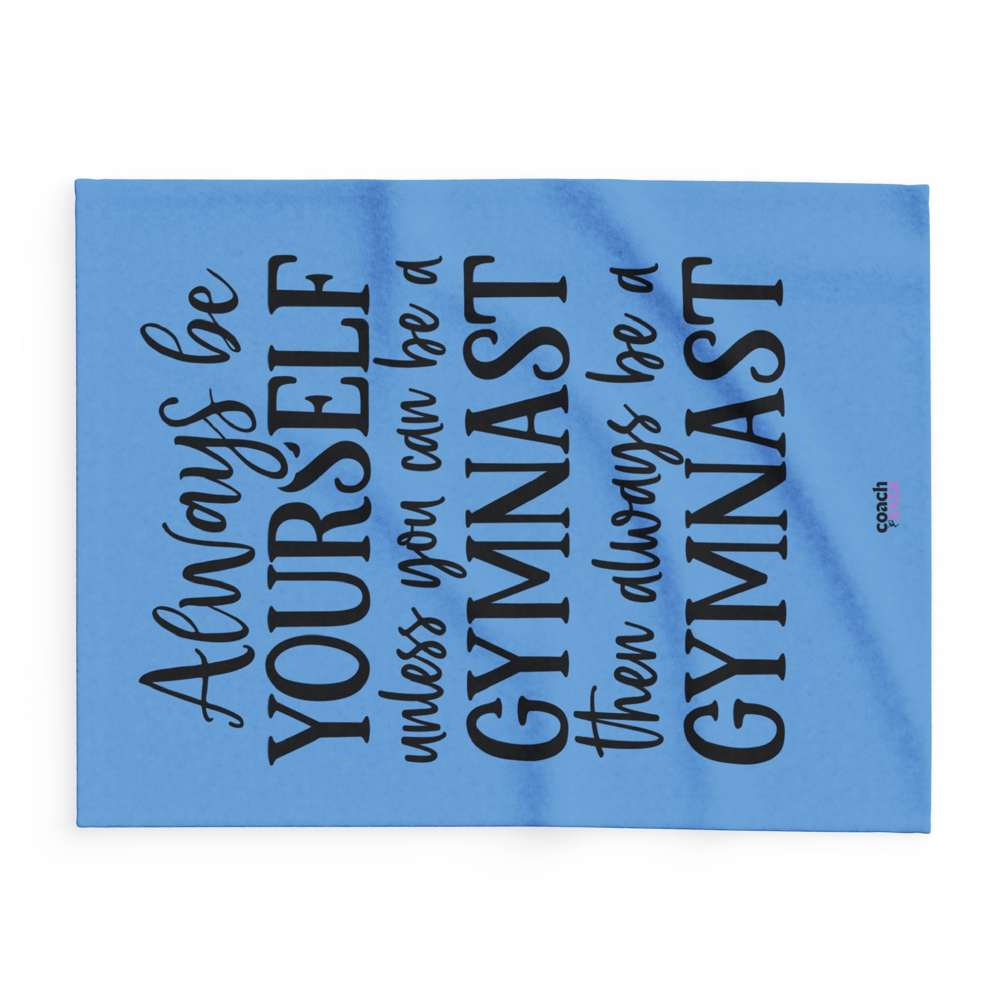Always Be A Gymnast-Lt Blue (Arctic Fleece Blanket)
