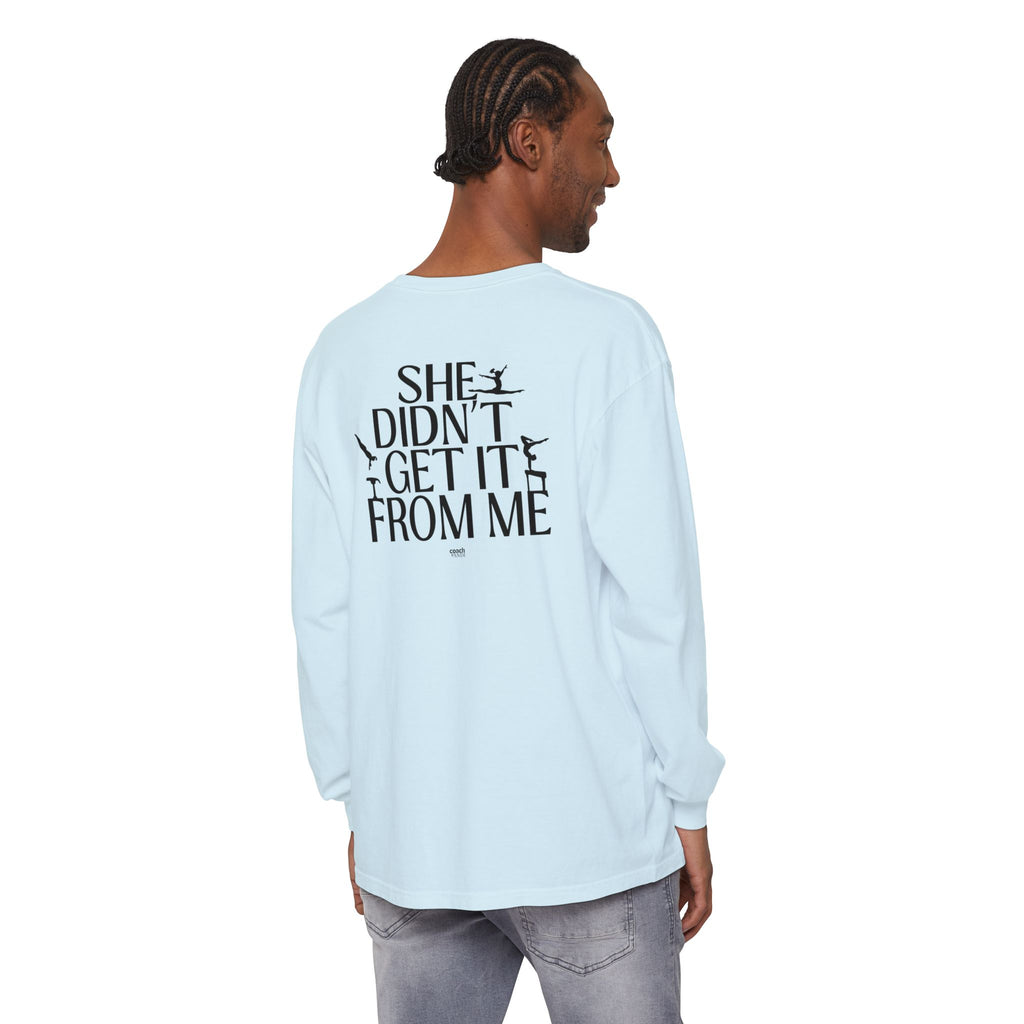 Didn't get it from Me Mom Long Sleeve Shirt