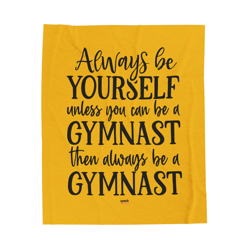 Always Be A Gymnast-Goldenrod (Velveteen Plush Blanket)