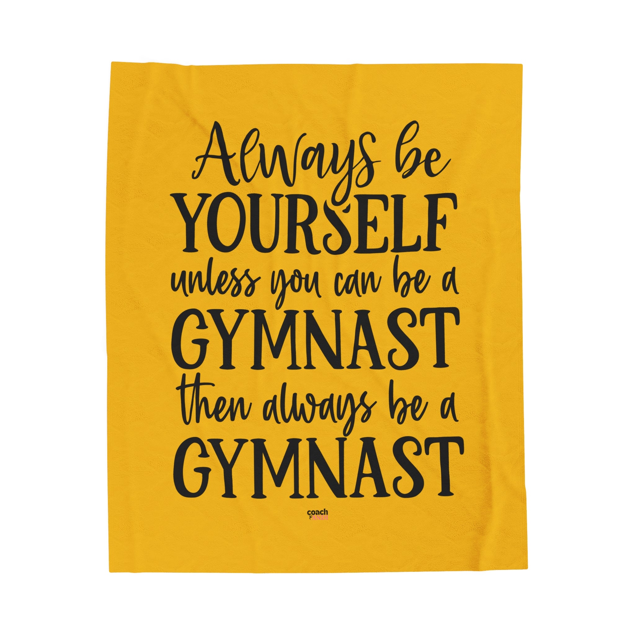 Always Be A Gymnast-Goldenrod (Velveteen Plush Blanket)