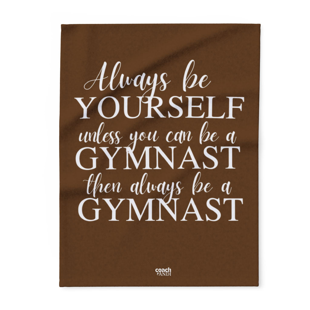 Always Be A Gymnast-Brown (Arctic Fleece Blanket)