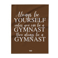 Always Be A Gymnast-Brown (Arctic Fleece Blanket)