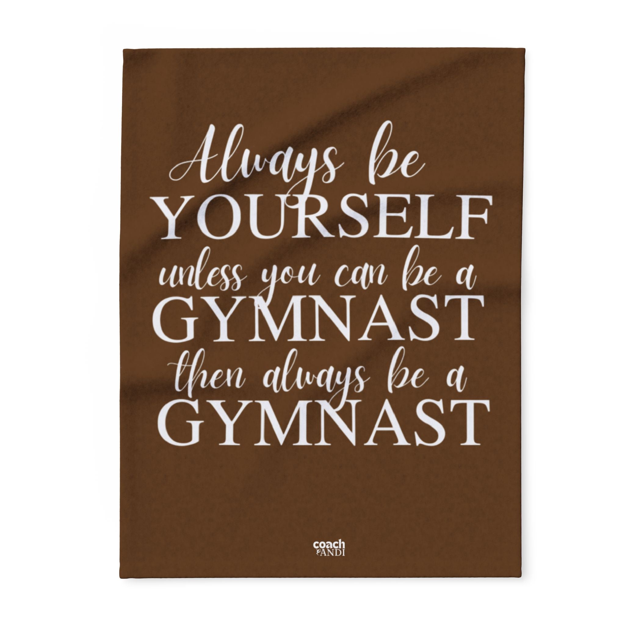 Always Be A Gymnast-Brown (Arctic Fleece Blanket)