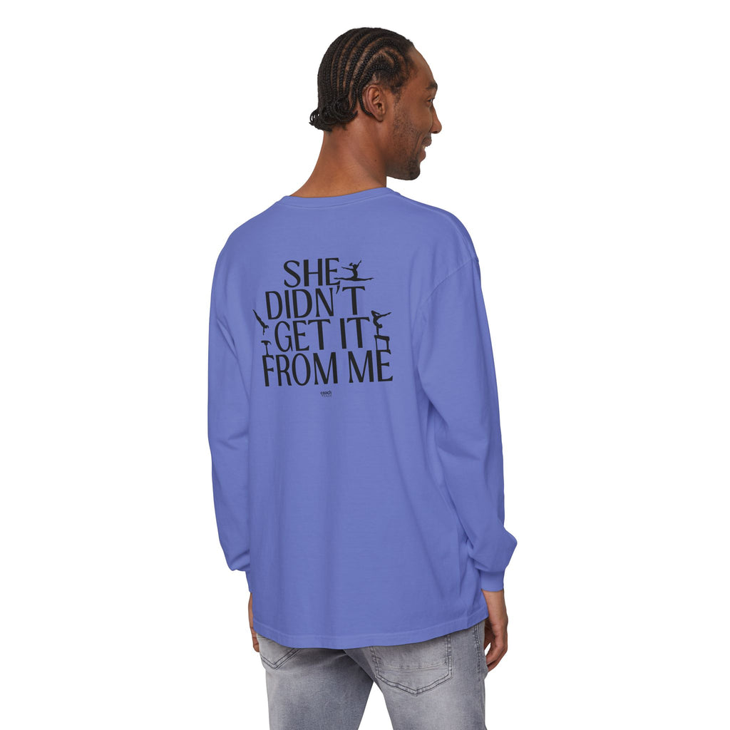 Didn't get it from Me Mom Long Sleeve Shirt