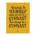 Always Be A Gymnast-Goldenrod (Arctic Fleece Blanket)