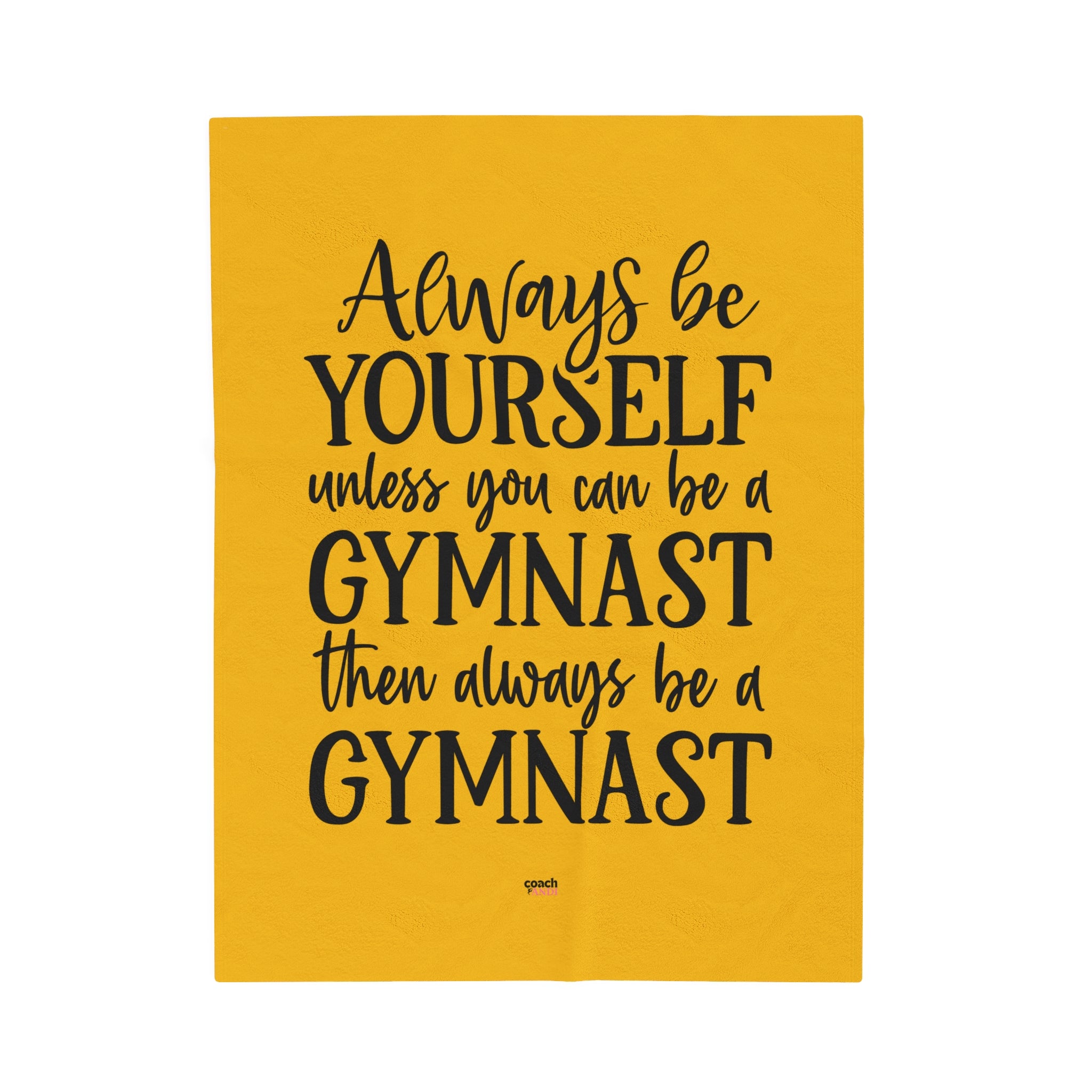 Always Be A Gymnast-Goldenrod (Velveteen Plush Blanket)