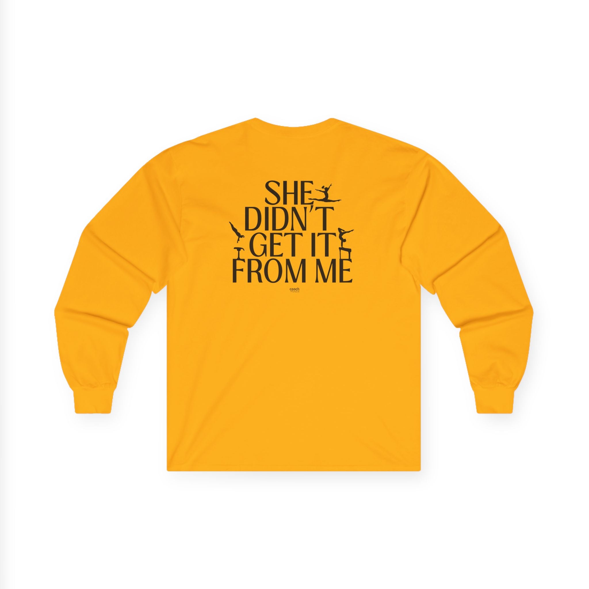 She Didn’t Get It From Me Dad Long Sleeve Tee