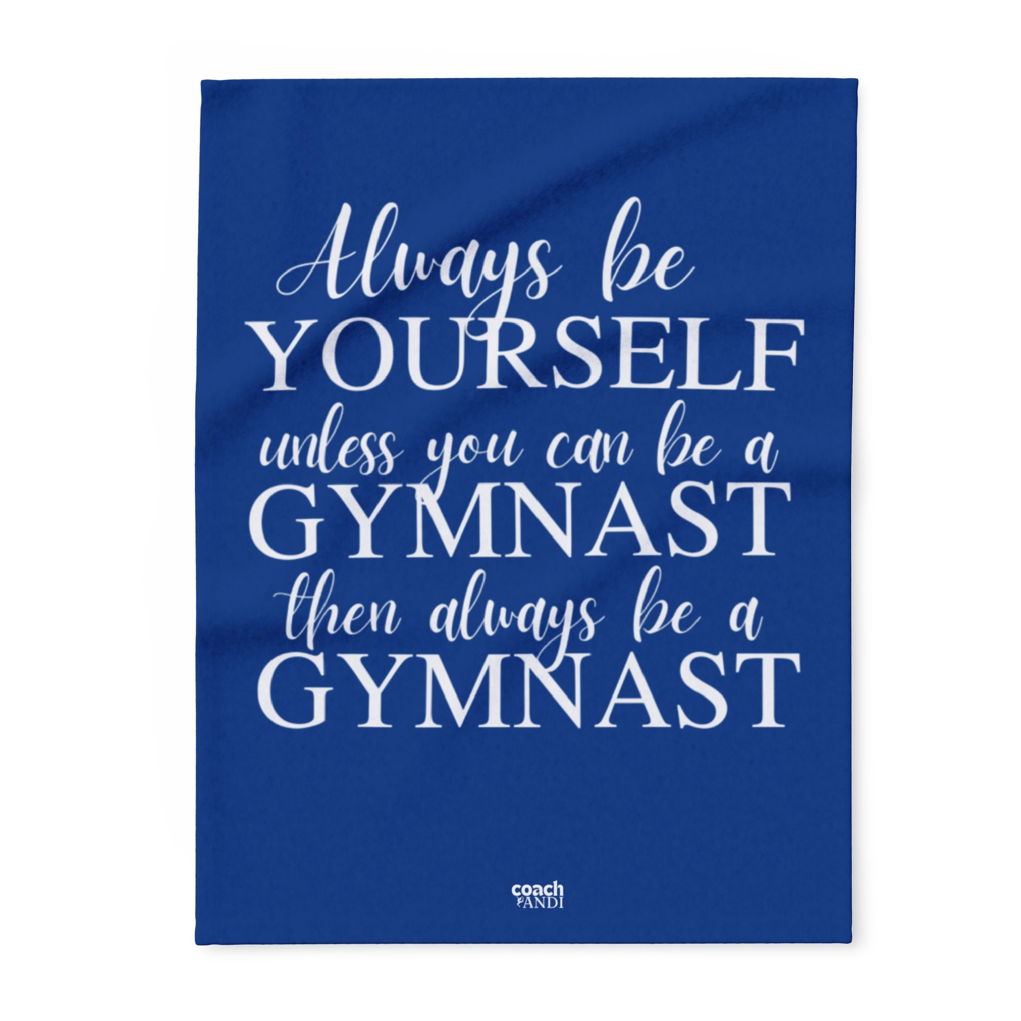 Always Be A Gymnast-Blue (Arctic Fleece Blanket)