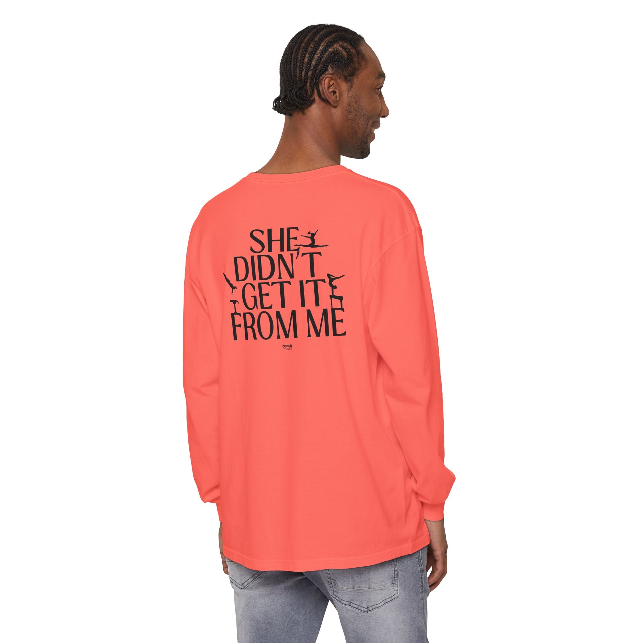 Didn't get it from Me Mom Long Sleeve Shirt