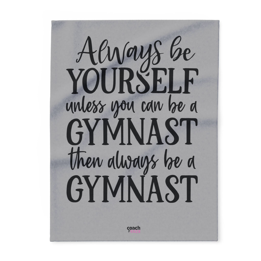 Always Be A Gymnast-Grey (Arctic Fleece Blanket)