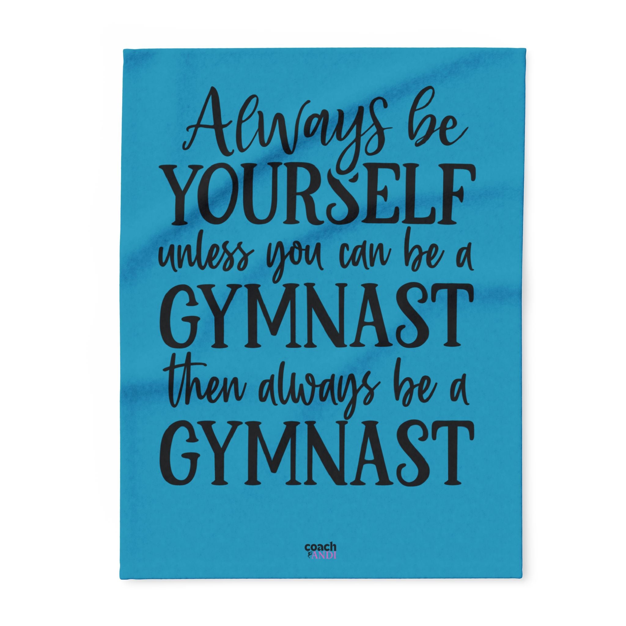 Always Be A Gymnast-Turquoise (Arctic Fleece Blanket)