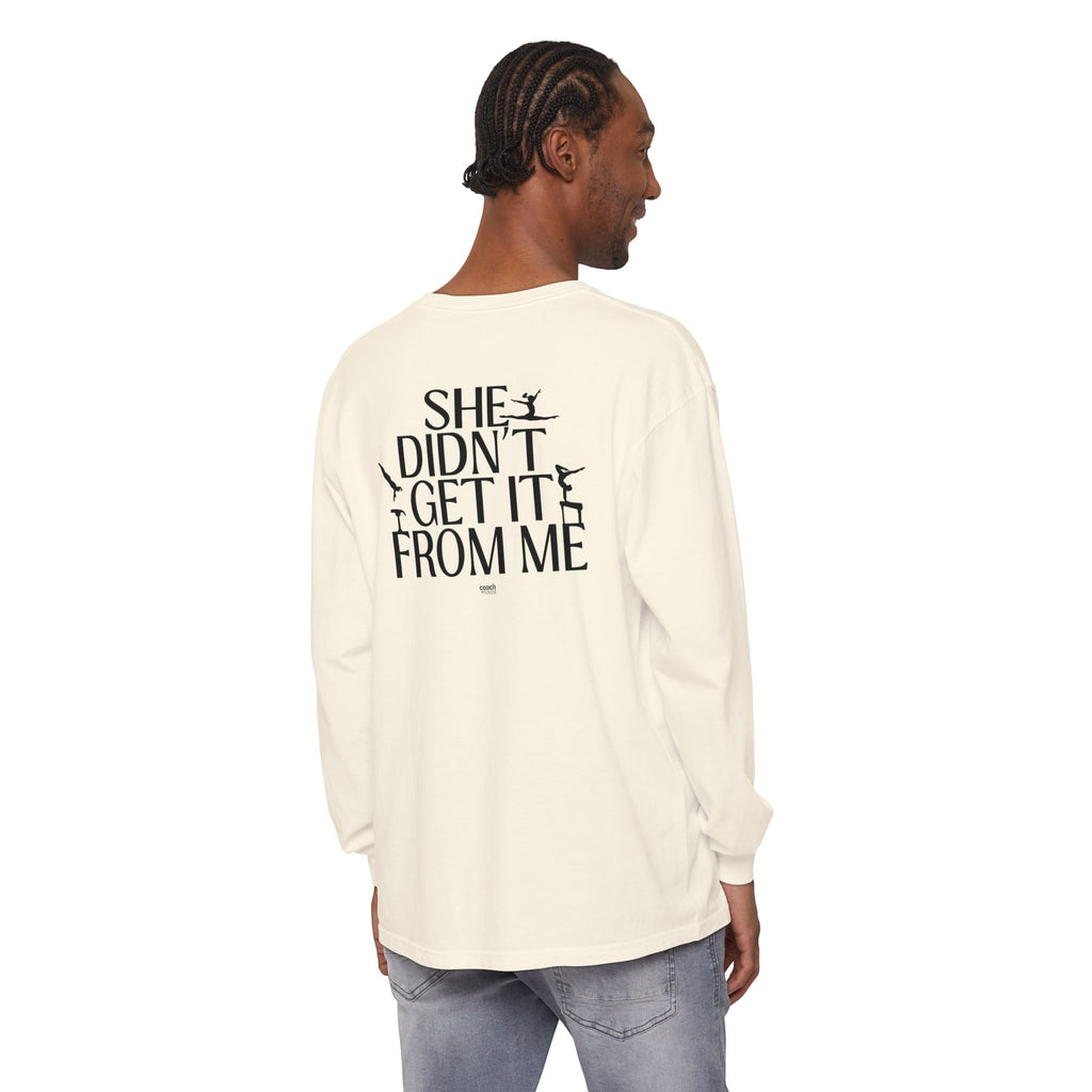 Didn't get it from Me Mom Long Sleeve Shirt
