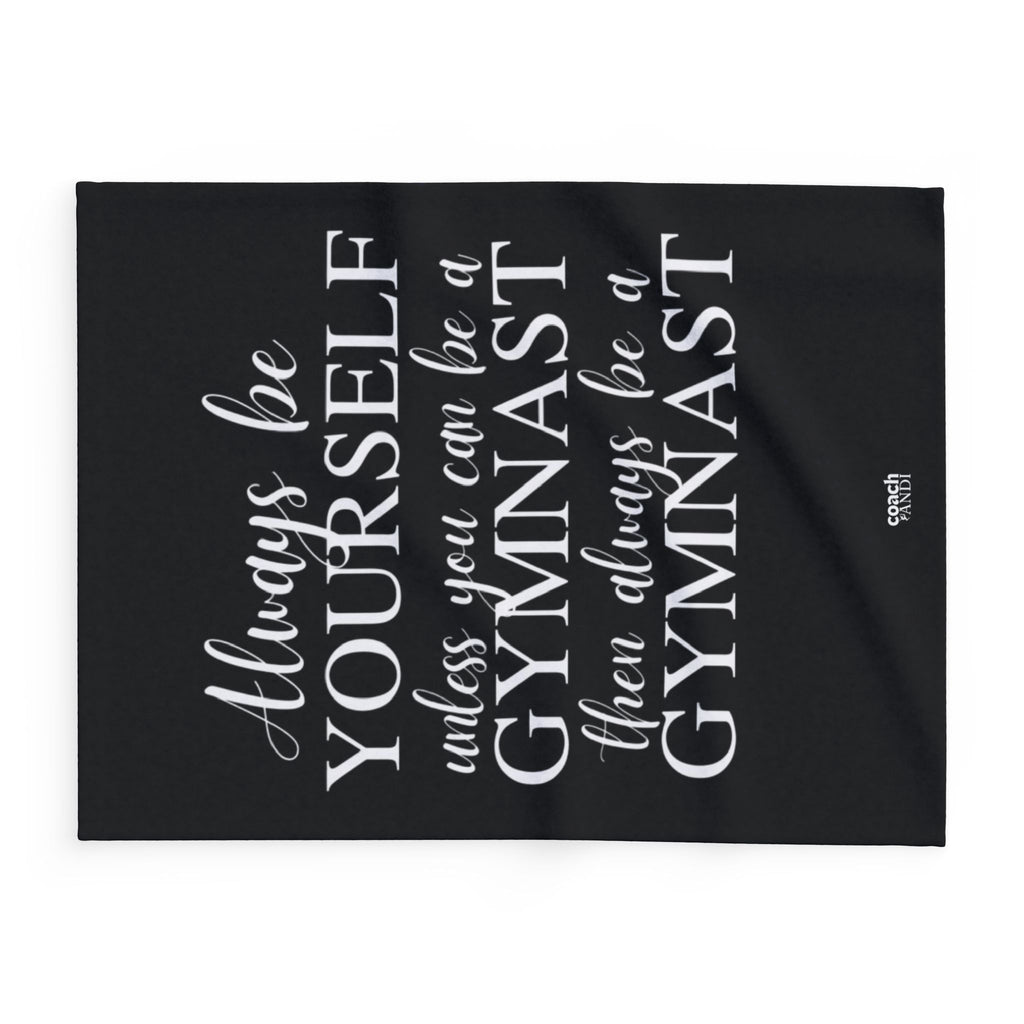 Always Be A Gymnast-Black (Arctic Fleece Blanket)