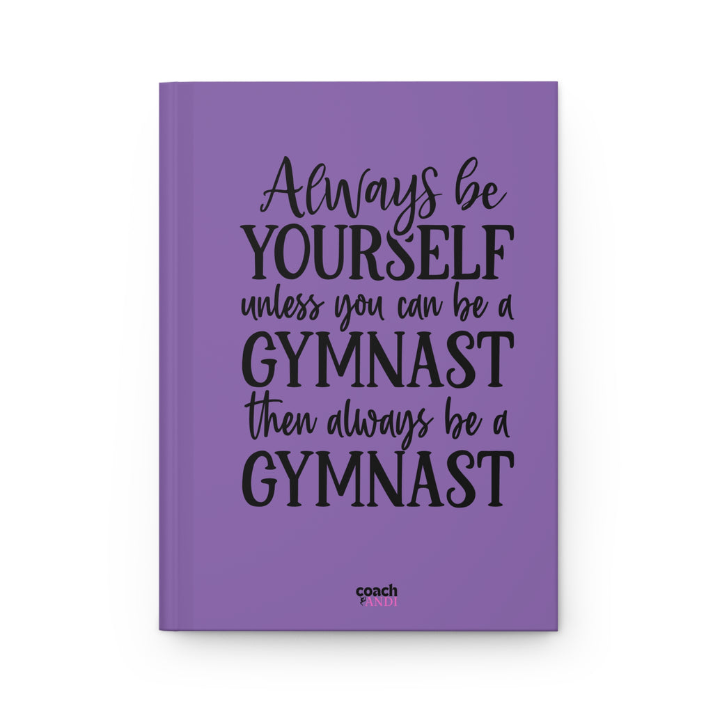 Always Be A Gymnast-Purple (Hardcover Journal Matte)