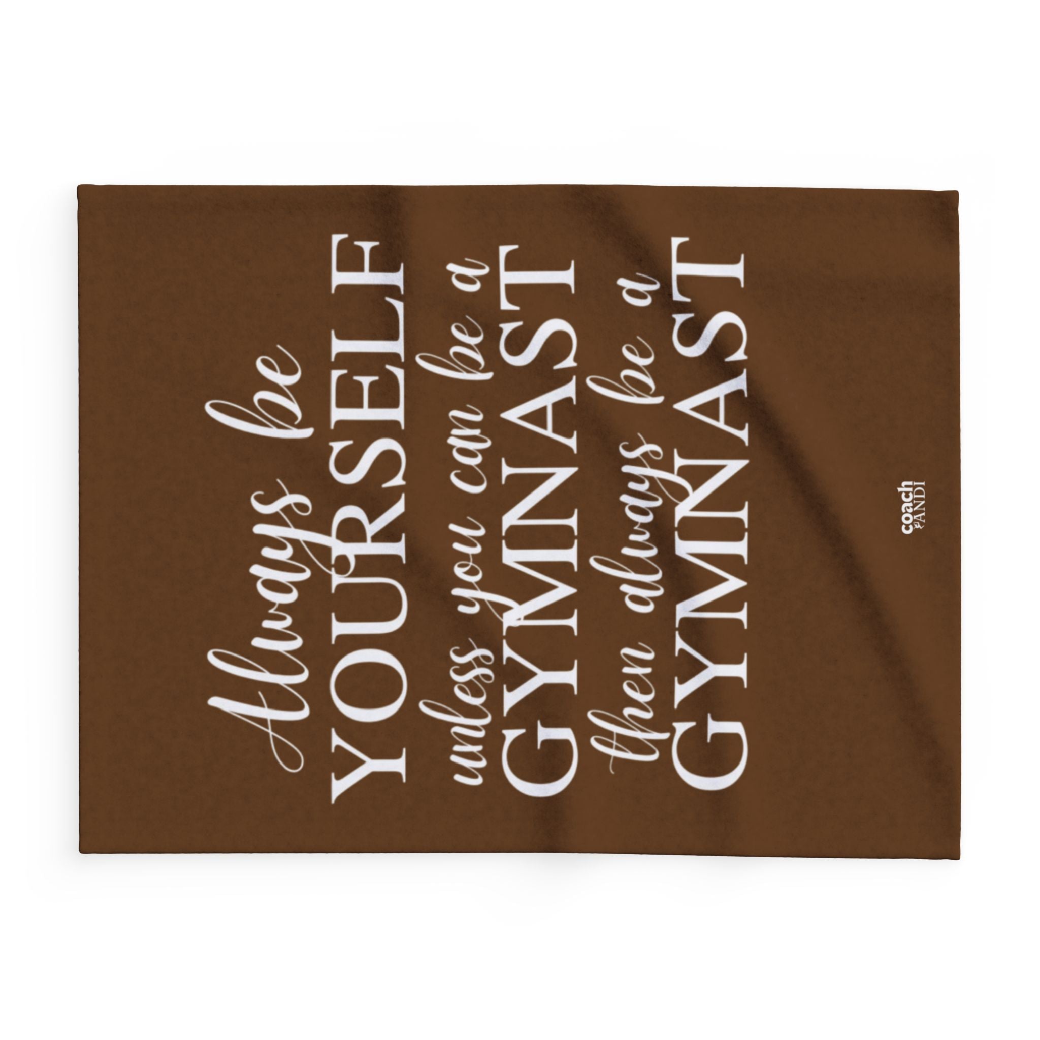 Always Be A Gymnast-Brown (Arctic Fleece Blanket)
