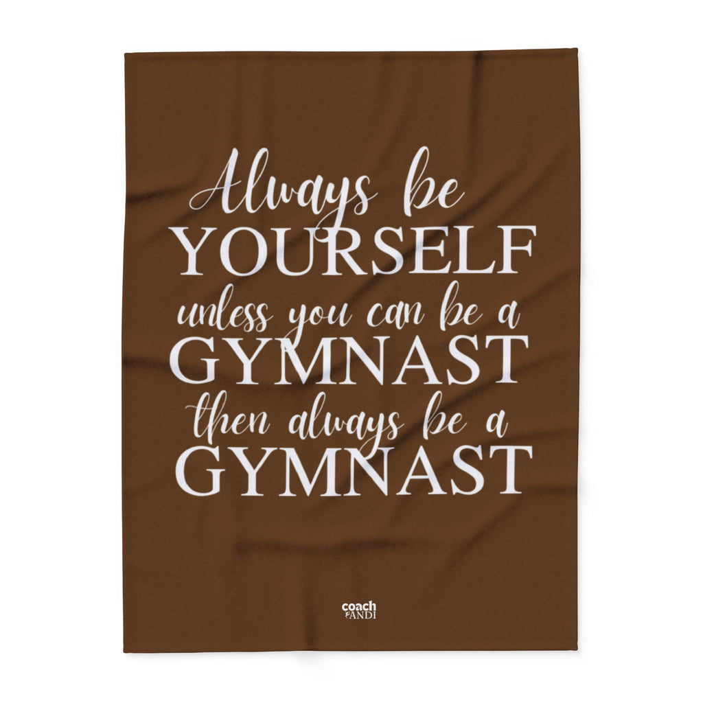 Always Be A Gymnast-Brown (Arctic Fleece Blanket)