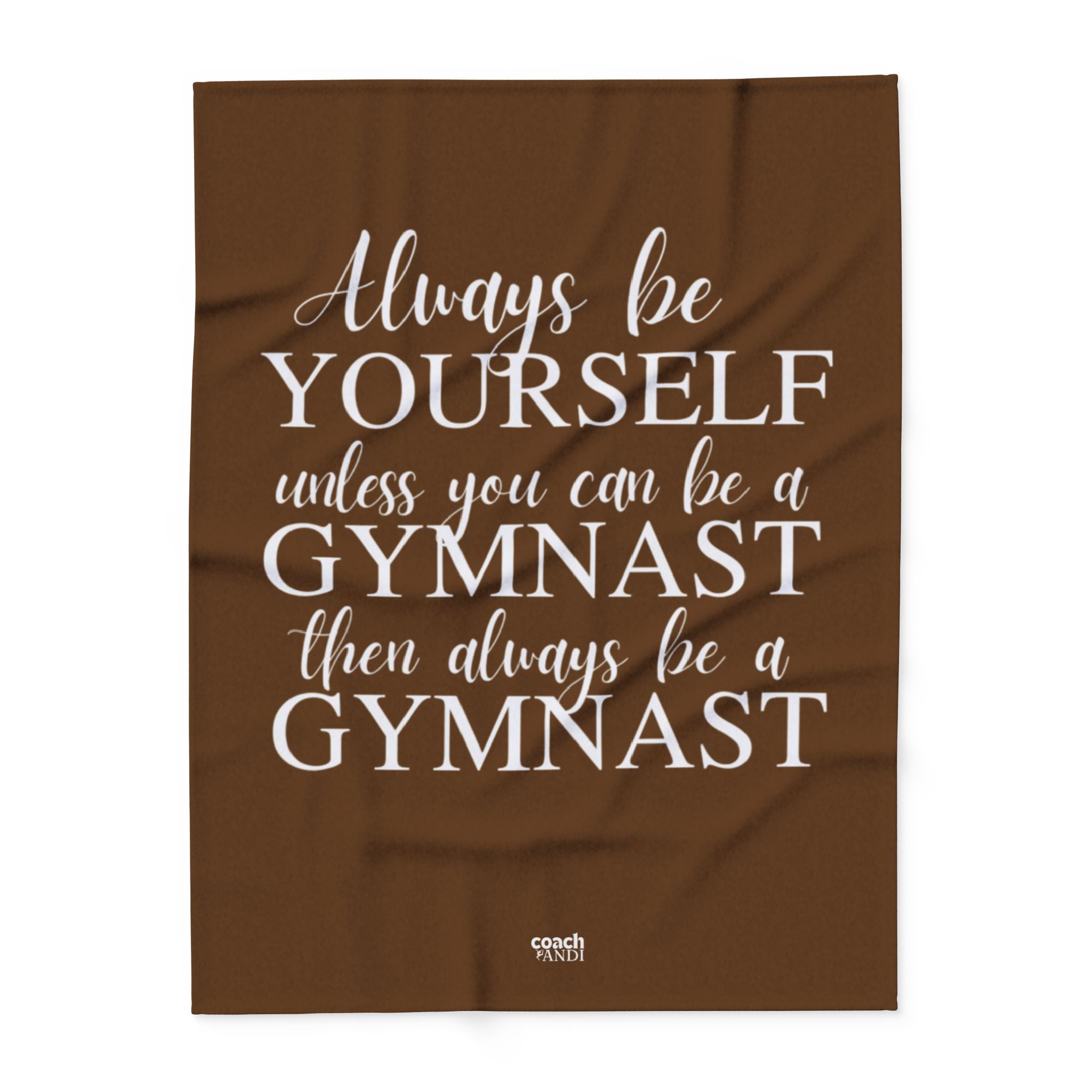 Always Be A Gymnast-Brown (Arctic Fleece Blanket)