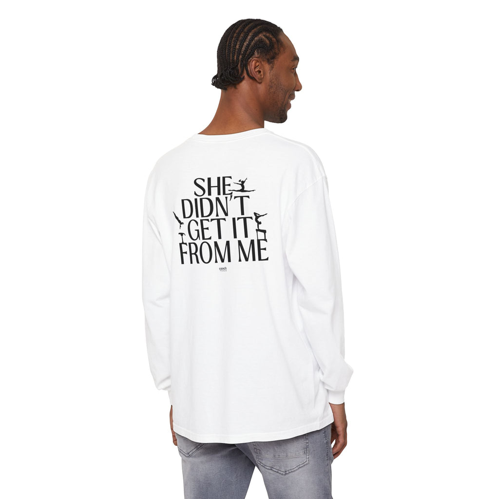 Didn't get it from Me Mom Long Sleeve Shirt