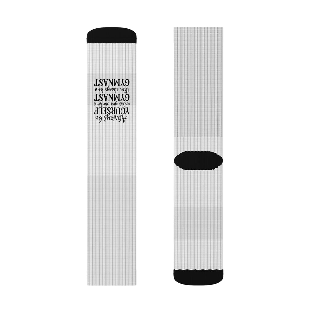 Always Be A Gymnast-Sublimation Socks
