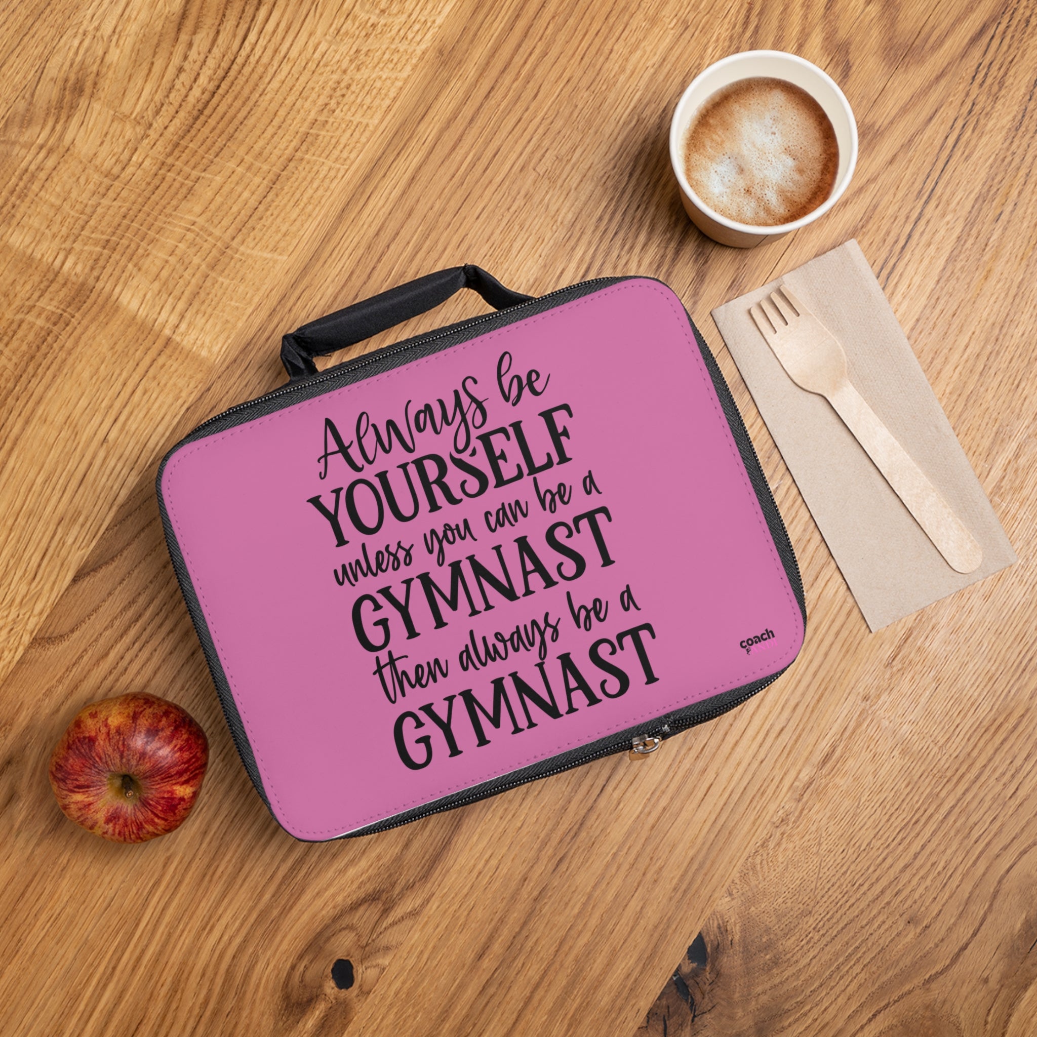 Always Be A Gymnast- Pink (Lunch Bag)