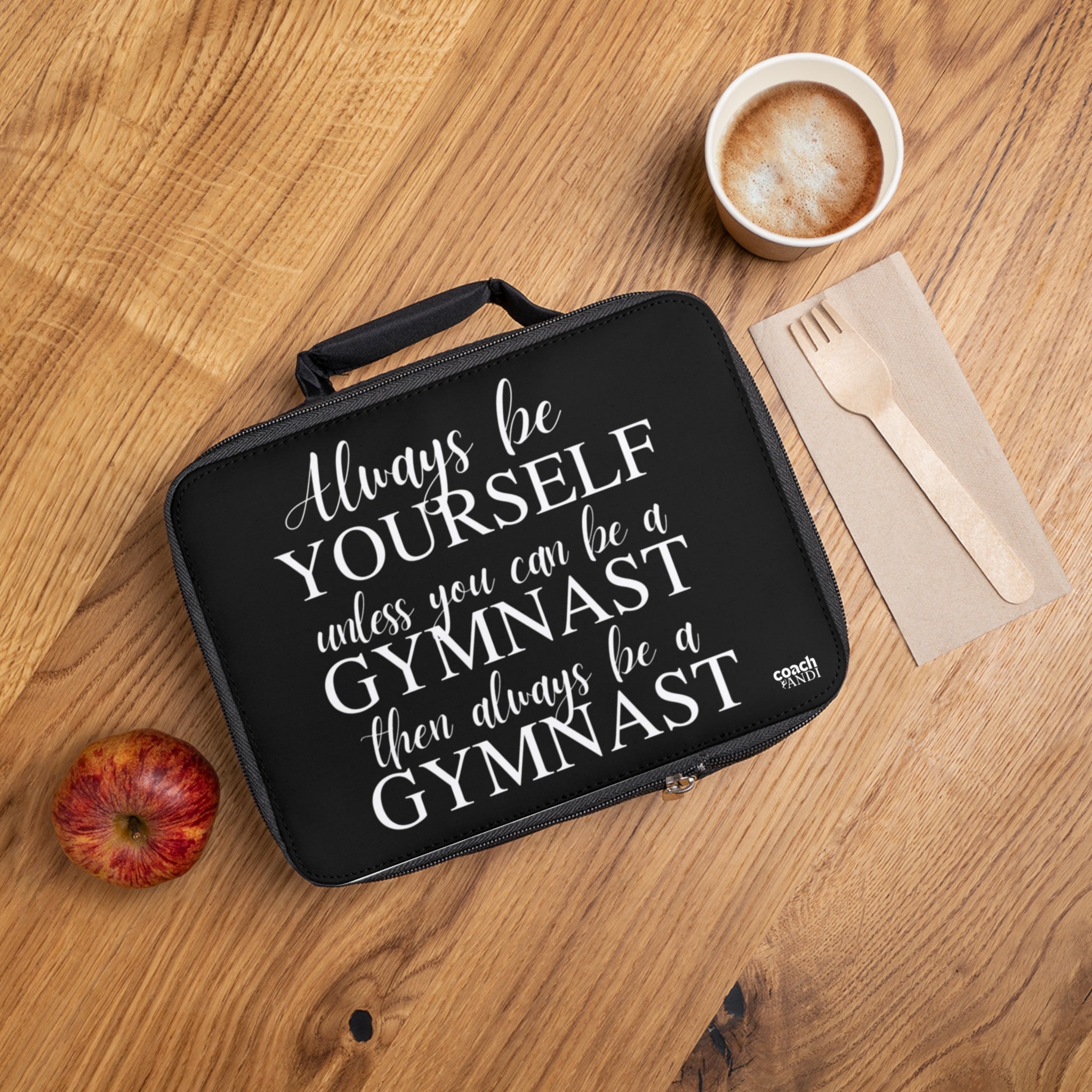 Always Be A Gymnast- Black (Lunch Bag)