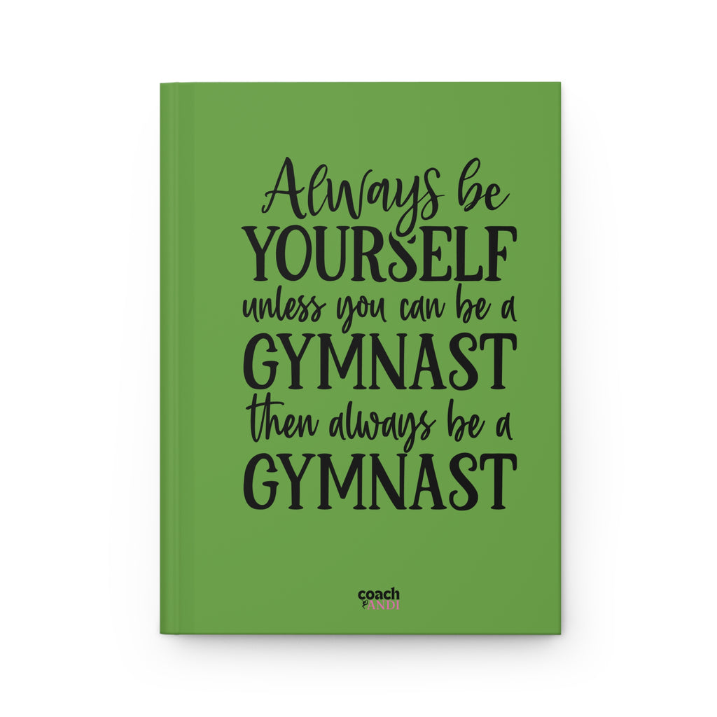 Always Be A Gymnast-Green (Hardcover Journal Matte)