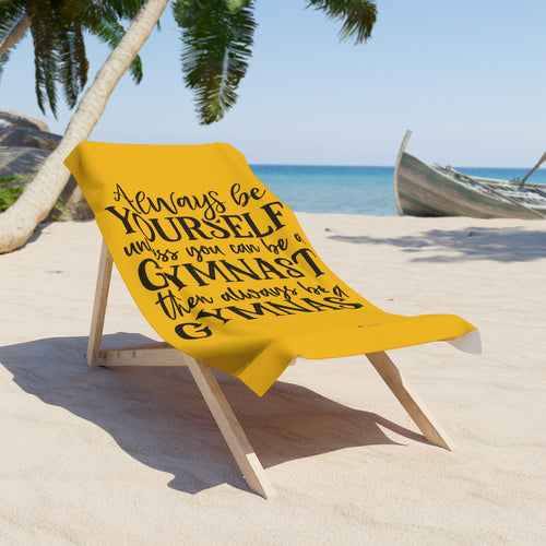 Always Be A Gymnast-Goldenrod (Beach Towel)