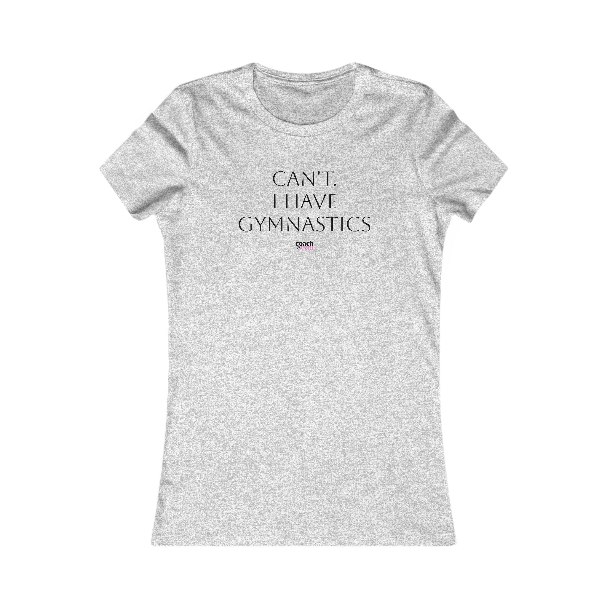 Cant, Gymnastics Women's Favorite Tee